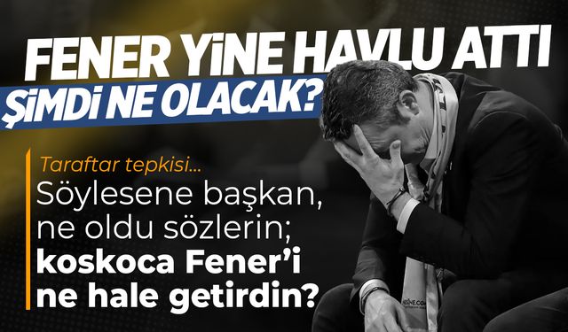 Fenerbahçe yine havlu attı