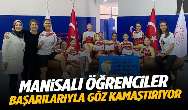 Manisalı öğrenciler başarılarıyla göz kamaştırıyor