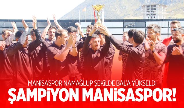 Manisaspor namağlup şekilde BAL'a yükseldi!