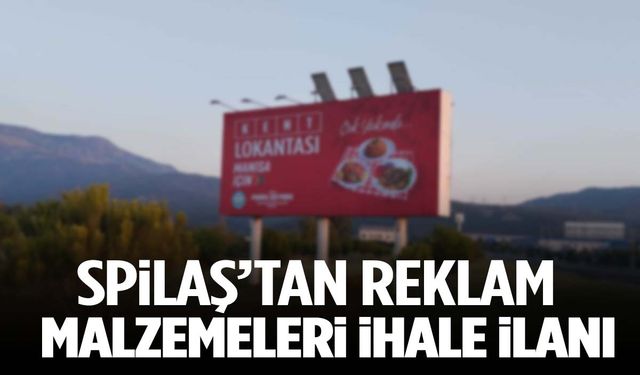 Spilaş'tan 4 adet köprü alınlığı, 100 adet aydınlatmalı billboard, 1 adet totem alım işi ilanı