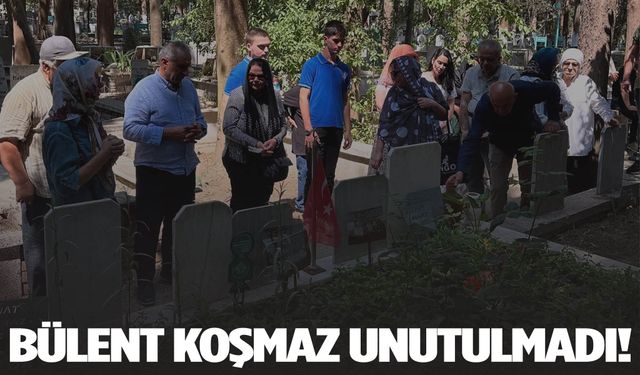 Bülent Koşmaz kabri başında anıldı