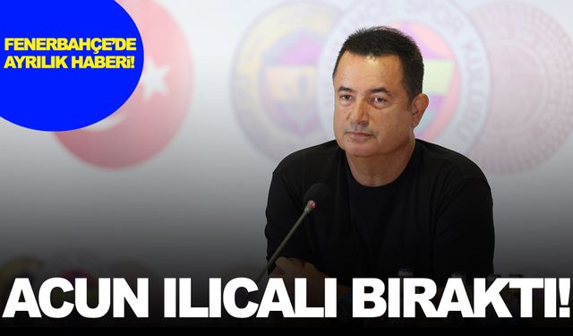 Acun Ilıcalı, Fenerbahçe Yönetim Kurulu’ndan ayrıldı