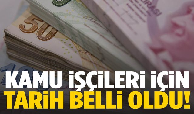 Gözler zam teklifinde! Kamu işçileri için tarih belli oldu