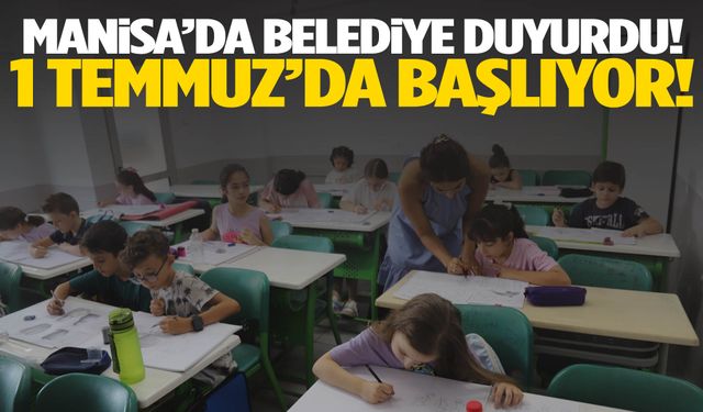 Manisa’da belediye duyurdu! 1 Temmuz’da başlıyor