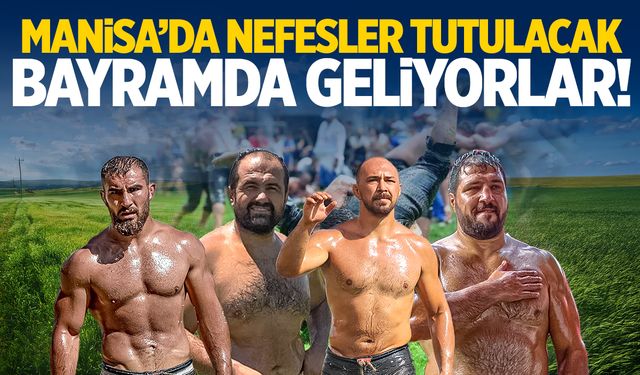 Manisa’da yer yerinden oynayacak! Bayramda geliyorlar…