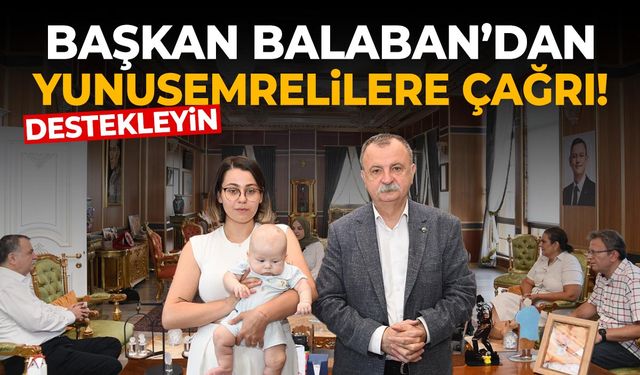 Başkan Balaban'dan Yunusemrelilere destek çağrısı