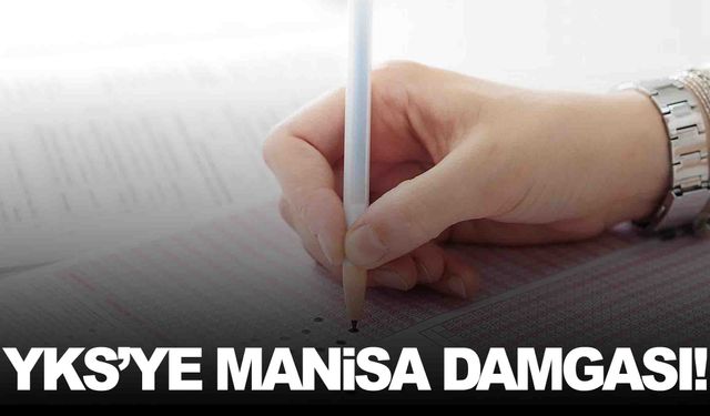 YKS ve MSÜ’de Manisa’dan Türkiye dereceleri