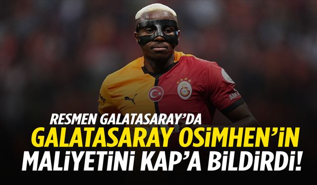 Galatasaray'dan tarihi transfer! Osimhen’in maliyeti resmen açıklandı