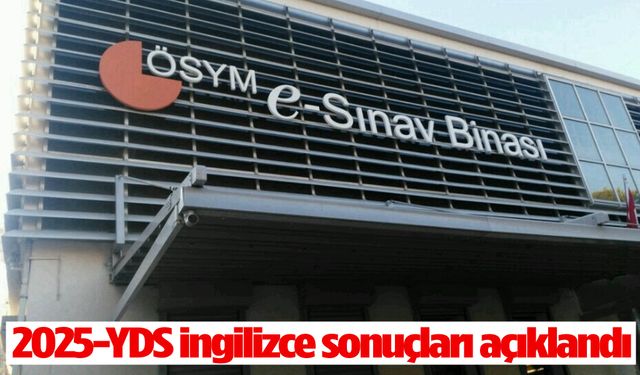 2025-YDS İngilizce sonuçları açıklandı