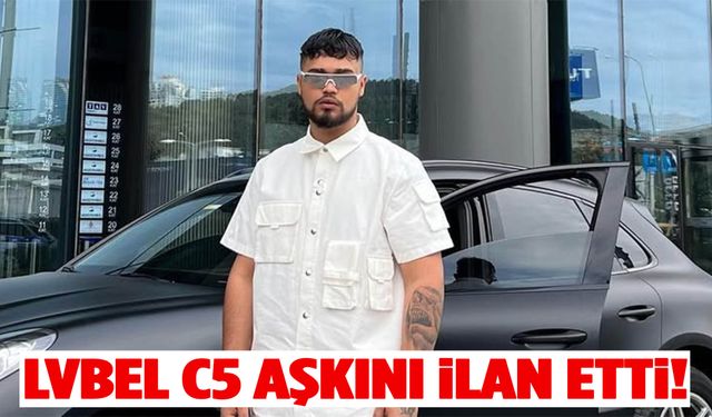 Lvbel C5 sevgilisini paylaşıp aşkını ilan etti