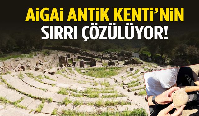 Aigai Antik Kenti’nin sırrı çözülüyor