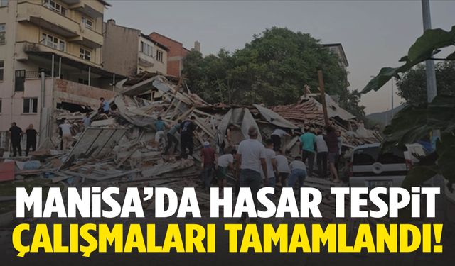 Manisa’da deprem hasar tespitleri tamamlandı!