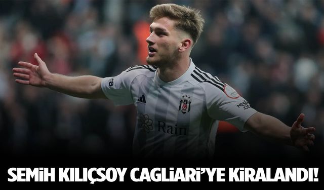 Semih Kılıçsoy Cagliari’ye kiralandı!
