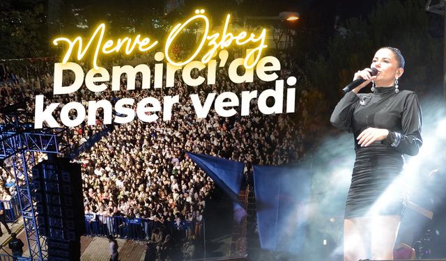 Demirci'de Kurtuluş Festivali: Merve Özbey Sahnede