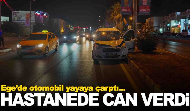 Ege’de otomobil yayaya çarptı… Talihsiz kadın kurtarılamadı