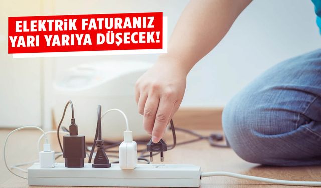 Elektrik faturanız bu yöntemlerle yarıya düşecek!