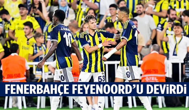 Fenerbahçe Feyenoord'u devirdi: 5-2
