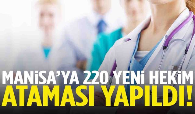 Manisa’ya 220 yeni hekim kadrosu tahsis edildi