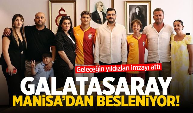 Galatasaray Manisa’dan besleniyor!