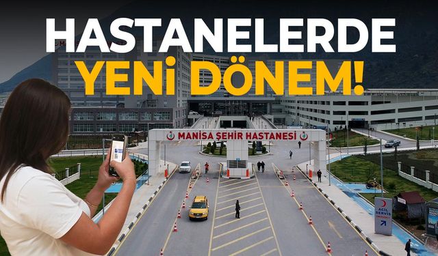Hastanelerde yeni dönem başlıyor!