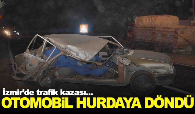 İzmir Ödemiş’te kaza… Otomobil ile kamyon çarpıştı!