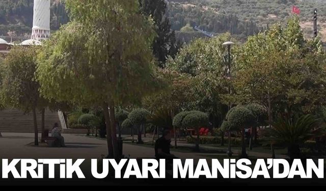 Kritik uyarı Manisa’dan… Bir anlık ihmal hayati sonuçlar doğurabilir