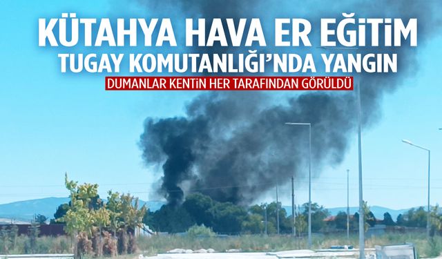 Kütahya Hava Er Eğitim Tugay Komutanlığı’nda yangın