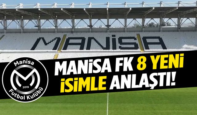 Manisa FK’dan gövde gösterisi… 8 isimle anlaştılar!