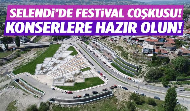 Selendi’de coşku zirve yapacak! Festivale geri sayım…