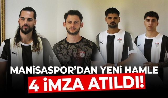 Manisaspor'dan yeni hamle: 4 imza atıldı