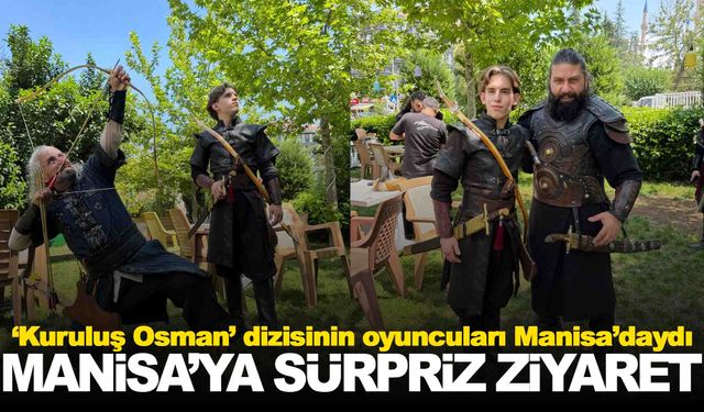 Kuruluş Osman oyuncularından Manisa’ya sürpriz ziyaret