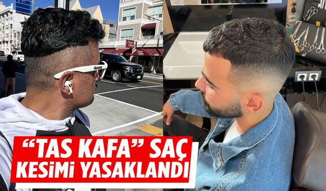 “Tas Kafa” saç kesimi yasaklandı
