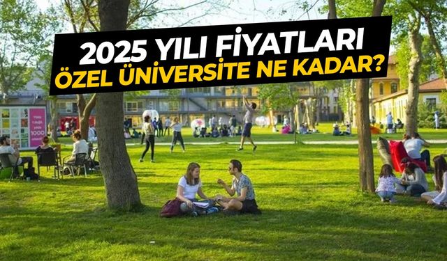 2025-2026 Vakıf (Özel) Üniversite Ücretleri Belli Oldu! 1 Milyonu Aştı...