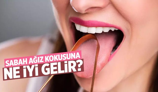 Sabah Ağız Kokusuna Ne İyi Gelir? Nefes Kokusu Sorununa Kesin Çözümler