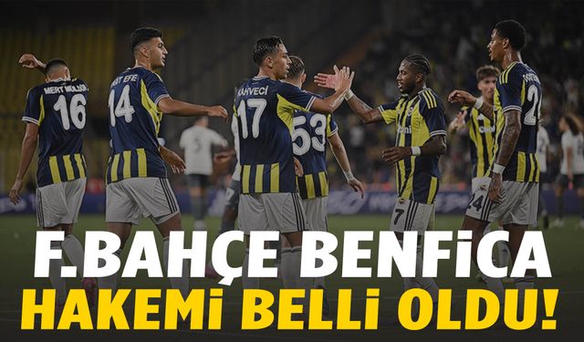 Fenerbahçe - Benfica mücadelesinde hakem belli oldu