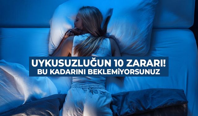 Uykusuzluğun 10 Zararı: Bu Kadarını Beklemiyorsunuz