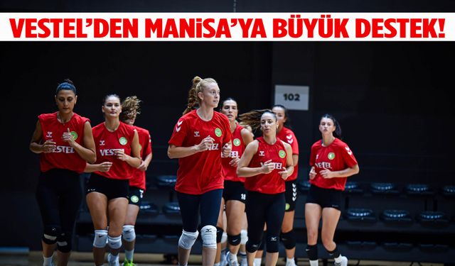 Vestel, Manisa BBSK Kadın Voleybol Takımı’nın ana sponsoru oldu