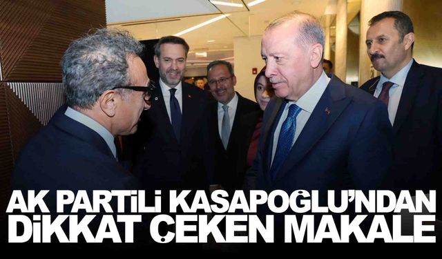 AK Partili Kasapoğlu’ndan dikkat çeken makale