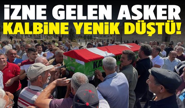 İzne gelen asker kalp krizi sonucu hayatını kaybetti