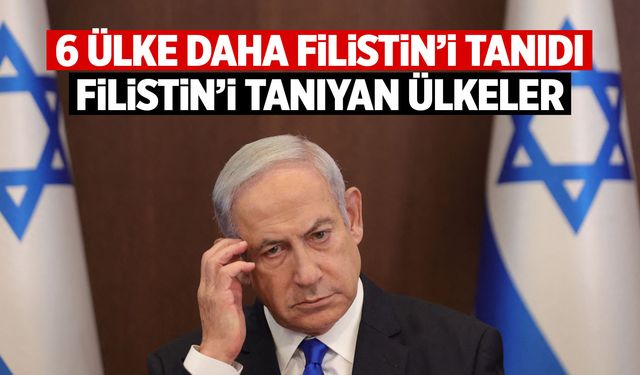 BM’de Filistin’i tanıyan ülkeler! 6 ülke daha resmen açıkladı