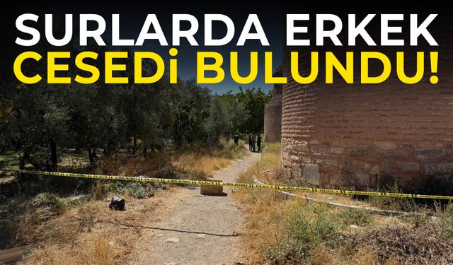 Tarihi surların dibinde erkek cesedi bulundu