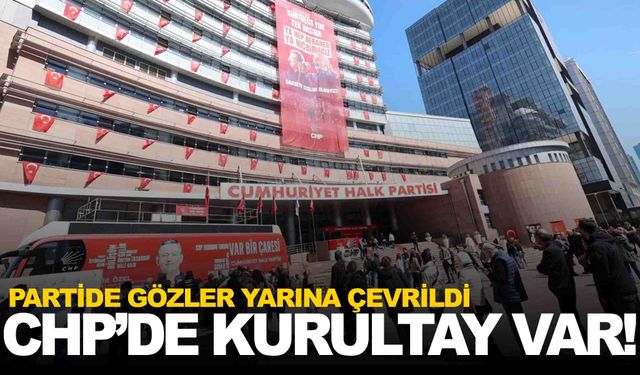 CHP 22. Olağanüstü Kurultayı başlıyor… Kurultay öncesinde flaş detaylar!