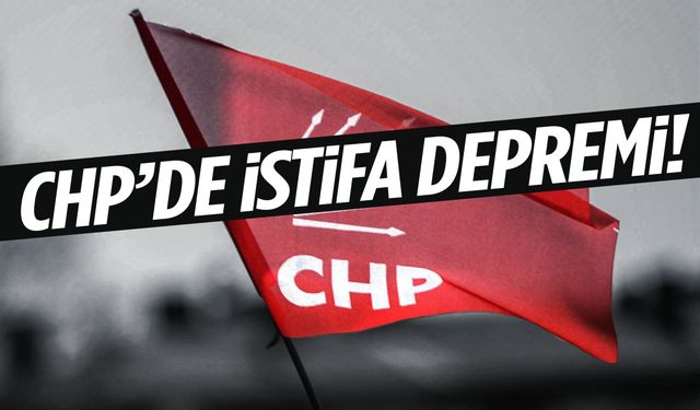 CHP’de istifa krizi… 9 meclis üyesi istifa etti!