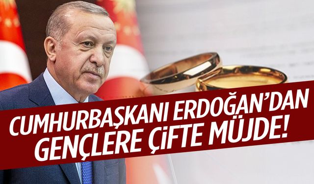 Cumhurbaşkanı Erdoğan’dan gençlere çifte müjde!