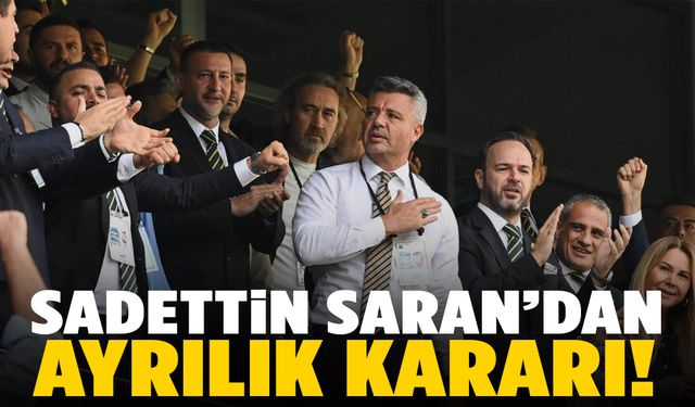 Sadettin Saran'dan ilk hamle! Görevine son verdi