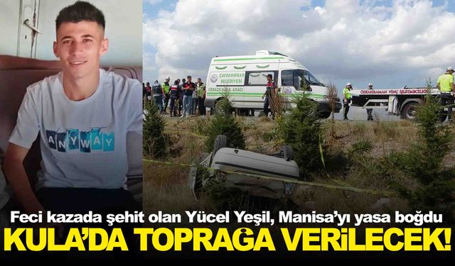 Şehidimiz Kula’da toprağa verilecek