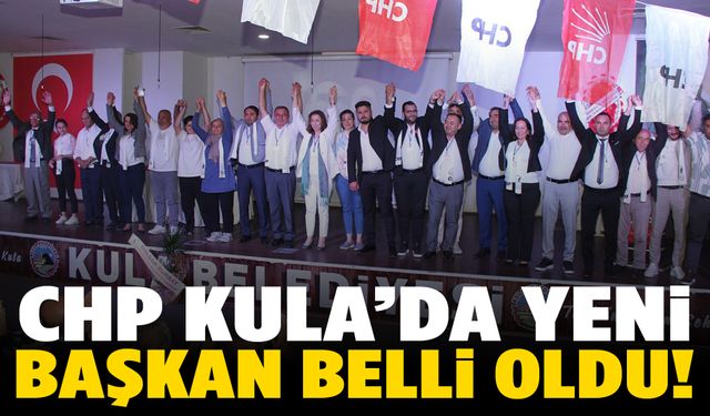 CHP Kula’nın yeni ilçe başkanı belli oldu!