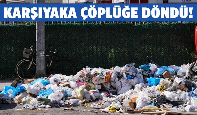 Karşıyaka’da sokaklar haftalardır temizlenmedi!