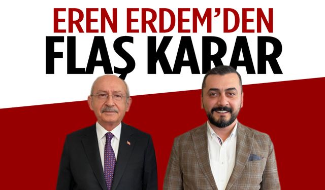 Kemal Kılıçdaroğlu’nun eski yardımcısı Eren Erdem’den flaş karar: “Bıraktım…”