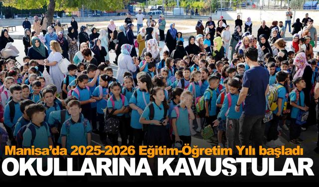 Manisa’da 2025-2026 Eğitim-Öğretim Yılı başladı